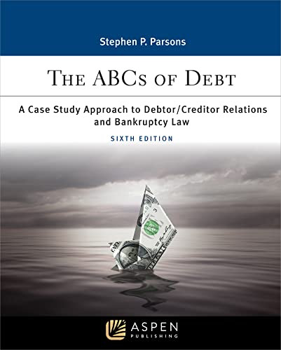 ABCs of Debt: A Case Study Approach to Debtor/Creditor Relations