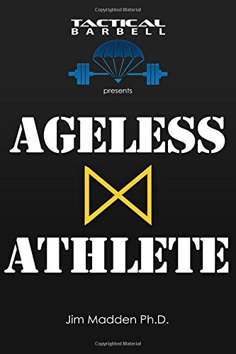 Tactical Barbell Presents: Ageless Athlete
