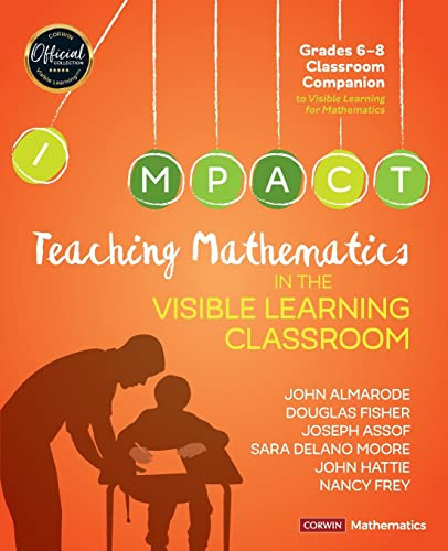 Teaching Mathematics in the Visible Learning Classroom Grades 6-8