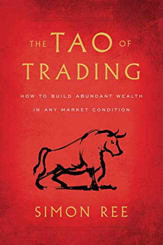 Tao of Trading: How to Build Abundant Wealth in Any Market