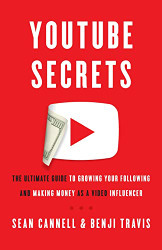 YouTube Secrets: The Ultimate Guide to Growing Your Following