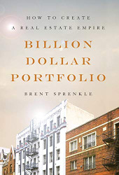 Billion Dollar Portfolio: How to Create a Real Estate Empire