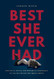 Best She Ever Had: Practical Advice and Powerful Techniques So You're