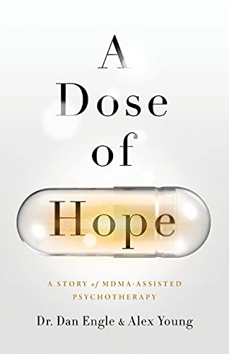 Dose of Hope: A Story of MDMA-Assisted Psychotherapy