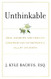 Unthinkable: Real Answers For Families Confronting Catastrophic Injury