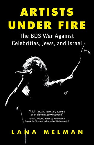Artists Under Fire: The BDS War against Celebrities Jews and Israel