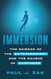 Immersion: The Science of the Extraordinary and the Source