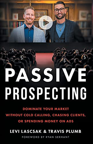 Passive Prospecting: Dominate Your Market without Cold Calling