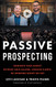 Passive Prospecting: Dominate Your Market without Cold Calling