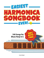Easiest Harmonica Songbook Ever! 100 Songs for Blues Harp in C!