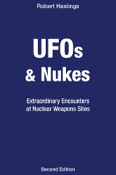 UFOs & Nukes: Extraordinary Encounters at Nuclear Weapons Sites