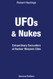 UFOs & Nukes: Extraordinary Encounters at Nuclear Weapons Sites