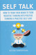 Self Talk: How to Train Your Brain to Turn Negative Thinking into