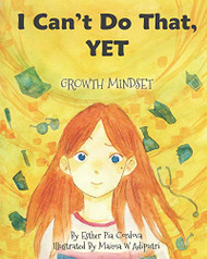 I Can't Do That YET: Growth Mindset (Growth Mindset Book)
