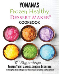 Yonanas: Frozen Healthy Dessert Maker Cookbook