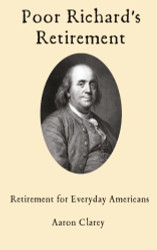 Poor Richard's Retirement: Retirement for Everyday Americans