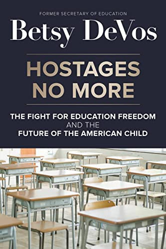 Hostages No More: The Fight for Education Freedom and the Future