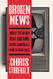 Broken News: Why the Media Rage Machine Divides America and How