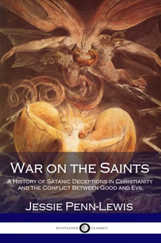 War on the Saints: A History of Satanic Deceptions in Christianity