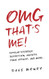 OMG That's Me! Bipolar Disorder Depression Anxiety Panic Attacks