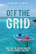 Off The Grid: How I quit the rat race and live for free aboard a