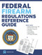 Federal Firearms Regulations Reference Guide Federal Firearms Regulations Reference Guide