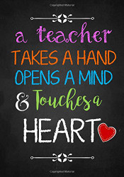 Teacher Gift: A Teacher Takes a Hand ~ Inspirational Notebook or