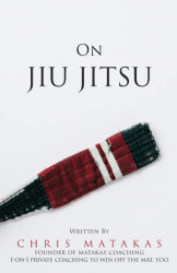 On Jiu Jitsu (The Jiu Jitsu Essentials)