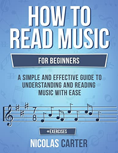 How To Read Music: For Beginners - A Simple and Effective Guide