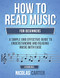 How To Read Music: For Beginners - A Simple and Effective Guide