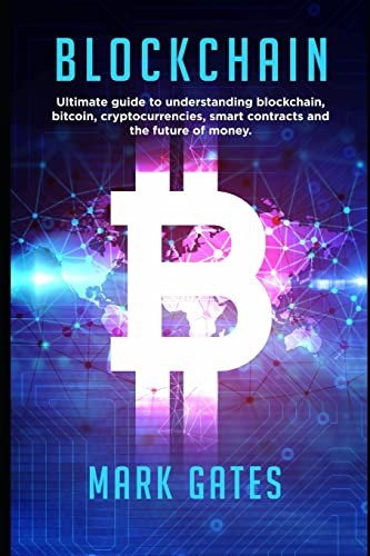 Blockchain: Ultimate guide to understanding blockchain bitcoin