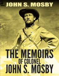 Memoirs of Colonel John S. Mosby
