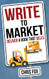 Write to Market: Deliver a Book that Sells