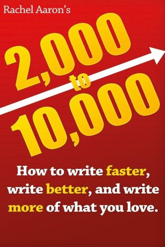 2k to 10k: Writing Faster Writing Better and Writing More of What