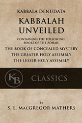 Kabbala Denudata: The Kabbalah Unveiled: Containing the Following