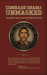 Comrade Obama Unmasked: Marxist Mole in the White House