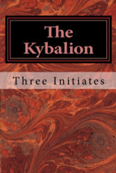 Kybalion: A Study of The Hermetic Philosophy of Ancient Egypt