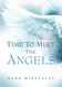 Time to Meet the Angels