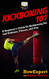 Kickboxing 101: A Beginner's Guide To Kickboxing For Self Defense