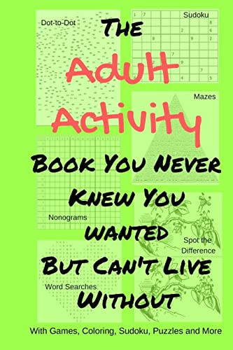 Adult Activity Book You Never Knew You Wanted But Can't Live