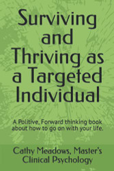 Surviving and Thriving as a Targeted Individual