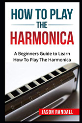 How To Play The Harmonica