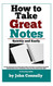 How To Take Great Notes Quickly And Easily