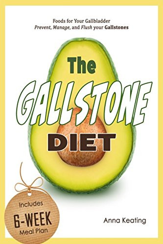 Gallstone Diet: Foods for Your Gallbladder - Prevent Manage