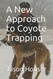 New Approach to Coyote Trapping