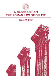 Casebook on the Roman Law of Delict