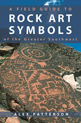 Field Guide to Rock Art Symbols of the Greater Southwest
