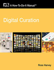Digital Curation: A How-To-Do-It Manual