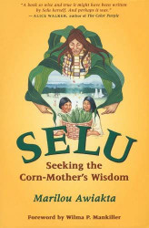 Selu: Seeking the Corn-Mother's Wisdom