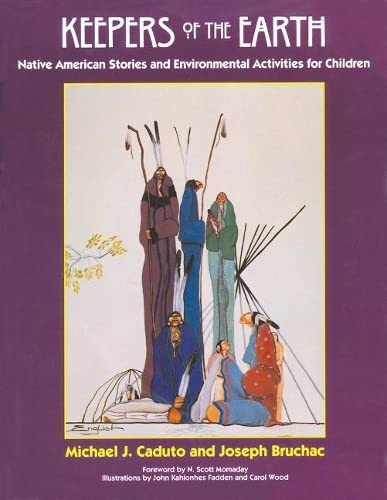 Keepers of the Earth: Native American Stories and Environmental